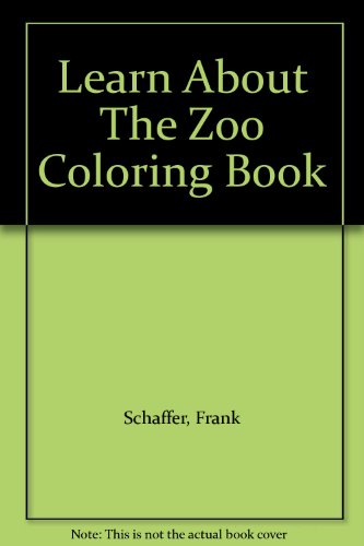 Learn About The Zoo Coloring Book (9780768202397) by Schaffer, Frank