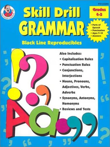 Skill Drill Grammar, Grades 4 to 5 (Black Line Reproducibles) (9780768203387) by Schaffer, Frank