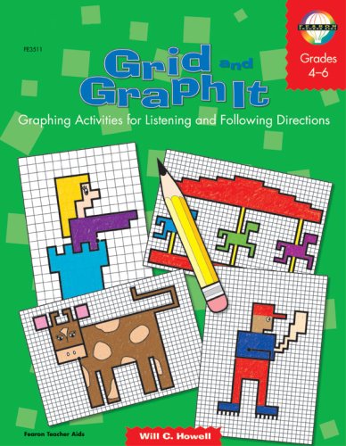 Grid and Graph It: Graphing Activities for Listening and Following Directions (Grades 4-6) (9780768224535) by Will C. Howell