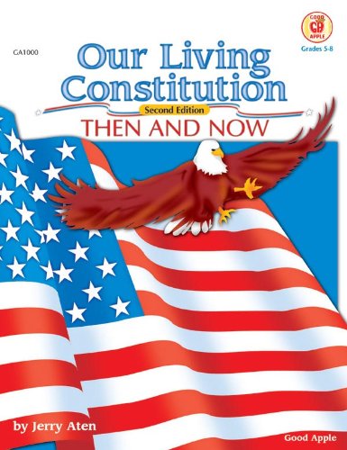 9780768224566: Our Living Constitution: Then and Now; Grades 5-8 (American History)