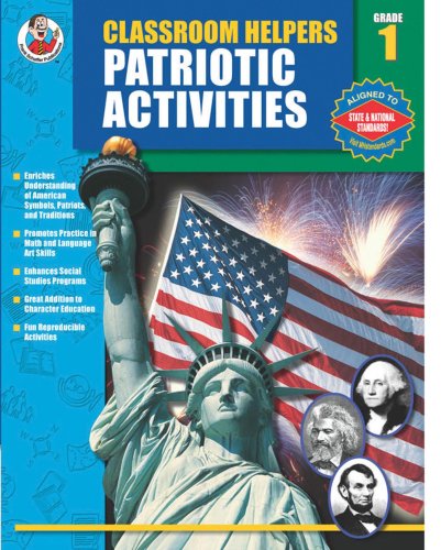 Classroom Helpers Patriotic Activities, Grade 1 (9780768228816) by Carson-Dellosa Publishing