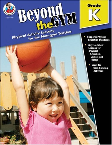 9780768237801: Beyond the Gym, Grade K: Physical Activity Lessons for the Non-Gym Teacher