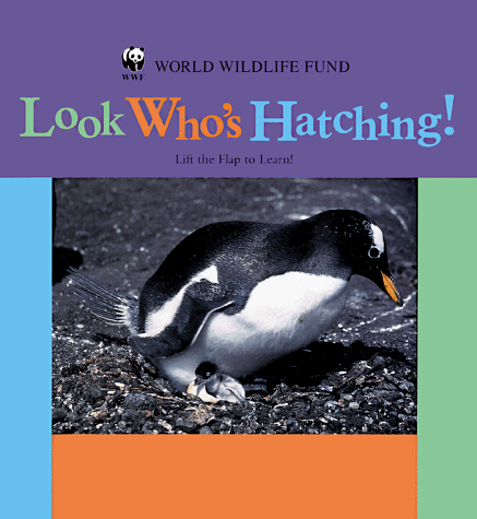 Stock image for Look Who's Hatching! (World Wide Life Fund) for sale by HPB-Diamond