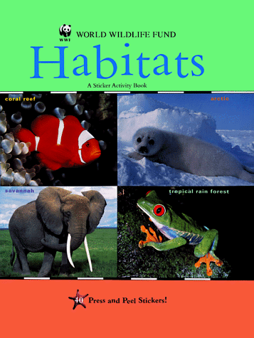 Stock image for Habitats: A Sticker Activity Book (World Wide Life, Fund, Saving Life on Earth) for sale by Wonder Book