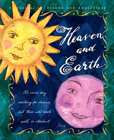 Imagen de archivo de Heaven and Earth : A Journal of Dreams and Awakenings a la venta por Better World Books