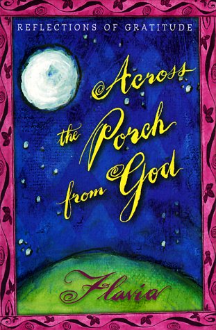 Stock image for Across the Porch from God: Reflections of Gratitude for sale by ThriftBooks-Dallas