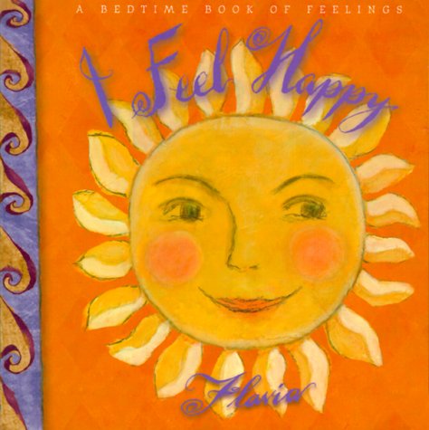 9780768320657: I Feel Happy: A Bedtime Book of Feelings (Flavia Children's Board Books)