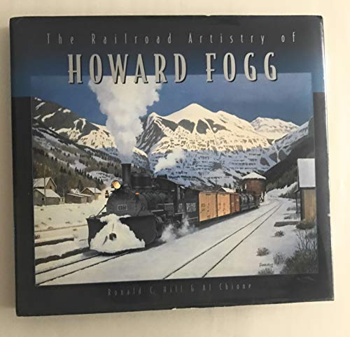Stock image for The Railroad Artistry of Howard Fogg for sale by Dream Books Co.