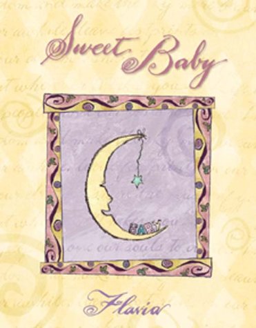 Imagen de archivo de Sweet Baby: Welcome to the World (Flavia Gift Books) a la venta por SecondSale