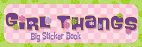 Girl Thangs: Big Sticker Book (9780768321685) by Unknown Author