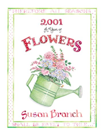 A Year of Flowers 2001 Calendar (9780768339390) by Susan Branch