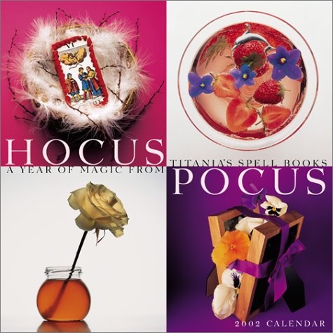 Hocus Pocus 2002 Calendar: A Year of Magic from Titania's Spell Books (9780768342550) by Titania Hardie