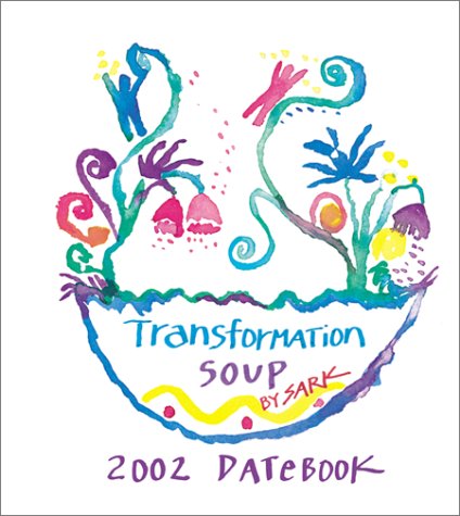 Transformation Soup Datebook 2002 Calendar (9780768343861) by Sark