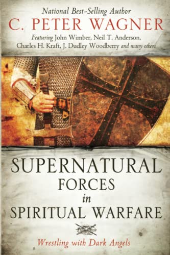 Stock image for Supernatural Forces in Spiritual Warfare: Wrestling With Dark Angels for sale by Revaluation Books