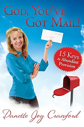 Beispielbild fr God, You've Got Mail: 15 Keys to Abundant Provision zum Verkauf von Wonder Book