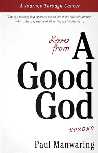 Imagen de archivo de Kisses From a Good God: A Journey Through Cancer a la venta por Ergodebooks