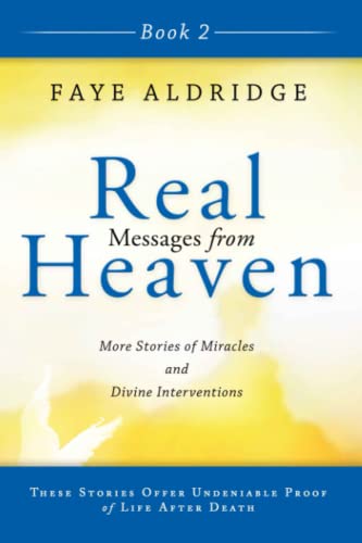 Imagen de archivo de Real Messages From Heaven 2: True Stories of Miracles Divine Interventions That Offer proof of life after death. a la venta por Zoom Books Company