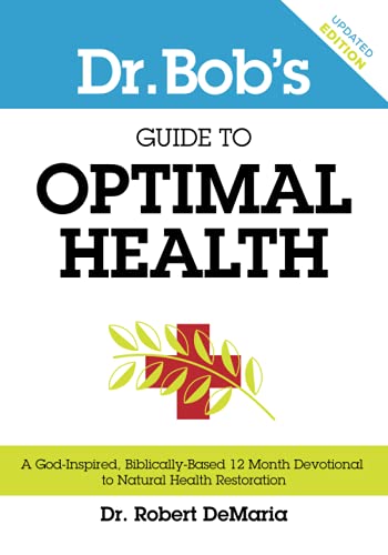 Dr. Bob's Guide to Optimal Health - Dr. Robert DeMaria (author), Dr. Myles Munroe (foreword)