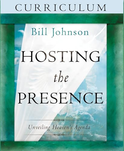 9780768403336: Hosting the Presence Curriculum: Unveiling Heaven's Agenda