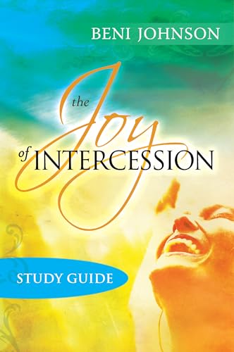 Stock image for The Joy of Intercession Study Guide: Becoming a Happy Intercessor for sale by Goodwill of Colorado