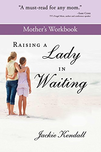 9780768403664: Raising a Lady in Waiting Mother's Workbook