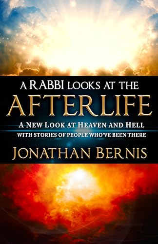 Imagen de archivo de A Rabbi Looks at the Afterlife: A New Look at Heaven and Hell with Stories of People Who've Been There (An NDE Collection) a la venta por BooksRun