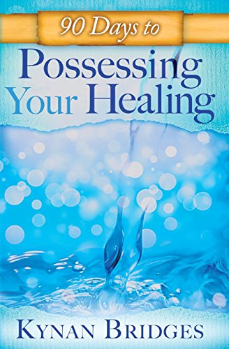 Imagen de archivo de 90 Days to Possessing Your Healing a la venta por Wonder Book
