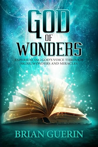 Beispielbild fr God of Wonders: Experiencing God's Voice Through Signs, Wonders, and Miracles zum Verkauf von BooksRun