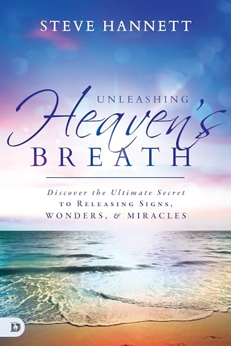 Beispielbild fr Unleashing Heaven's Breath : Discover the Ultimate Secret to Releasing Signs, Wonders and Miracles zum Verkauf von Better World Books