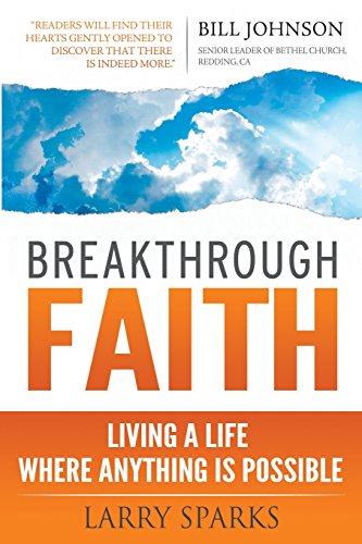 Beispielbild fr Breakthrough Faith: Living a Life Where Anything is Possible zum Verkauf von BooksRun