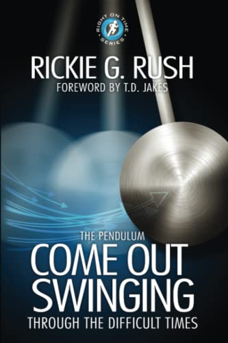 Stock image for The Pendulum: Come Back Swinging Through the Difficult Times (Right on Time) for sale by Orion Tech