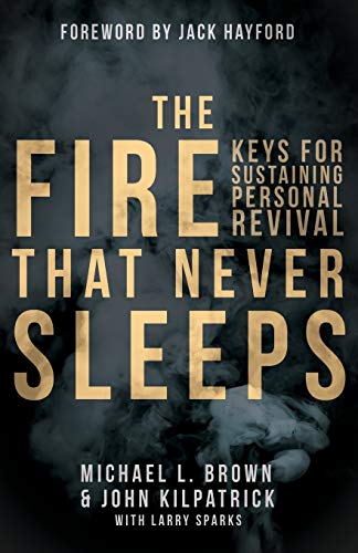 Imagen de archivo de The Fire that Never Sleeps: Keys to Sustaining Personal Revival a la venta por SecondSale