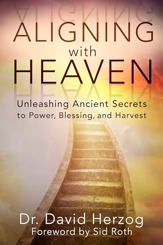 Stock image for Aligning With Heaven: Unleashing Ancient secrets to Power, Blessing and Harvest for sale by SecondSale