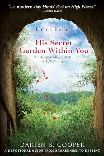 Stock image for His Secret Garden Within You: An Allegorical Journey to Wholeness for sale by BooksRun