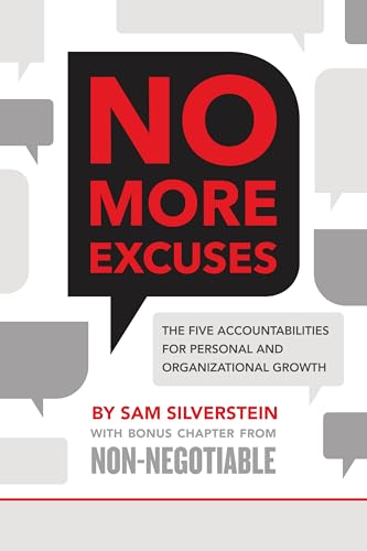 Imagen de archivo de No More Excuses!: The Five Accountabilities for Personal and Organizational Growth a la venta por SecondSale