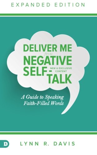 Imagen de archivo de Deliver Me From Negative Self-Talk Expanded Edition: A Guide to Speaking Faith-Filled Words a la venta por BooksRun