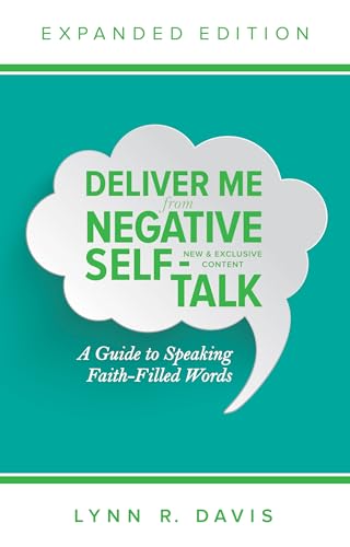 Stock image for Deliver Me From Negative Self-Talk Expanded Edition: A Guide to Speaking Faith-Filled Words for sale by SecondSale