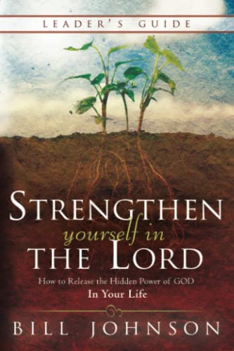 Beispielbild fr Strengthen Yourself in the Lord Leader's Guide: How to Release the Hidden Power of God in Your Life zum Verkauf von Buchpark