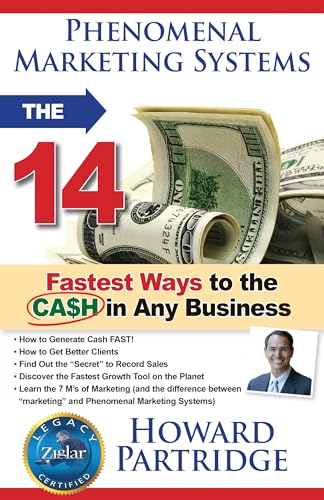 Beispielbild fr Phenomenal Marketing Systems: The 14 Fastest Ways to the CASH in ANY Business (Phenomenal Life) zum Verkauf von GF Books, Inc.