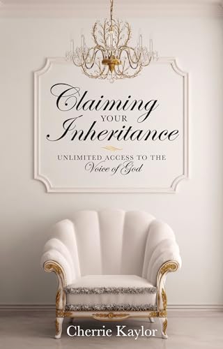 Imagen de archivo de Claiming Your Inheritance: Unlimited Access to the Voice of God a la venta por HPB Inc.