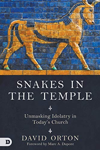 Beispielbild fr Snakes in the Temple: Unmasking Idolatry in Today's Church zum Verkauf von WorldofBooks