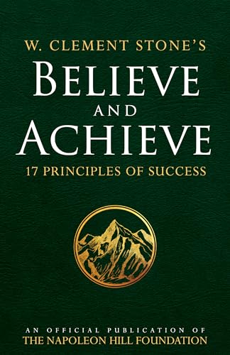 Beispielbild fr W. Clement Stone's Believe and Achieve: 17 Principles of Success zum Verkauf von Blackwell's