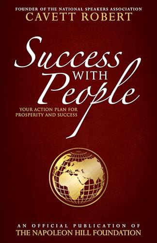 Beispielbild fr Success With People: Your Action Plan for Prosperity and Success (Official Publication of the Napoleon Hill Foundation) zum Verkauf von Wonder Book