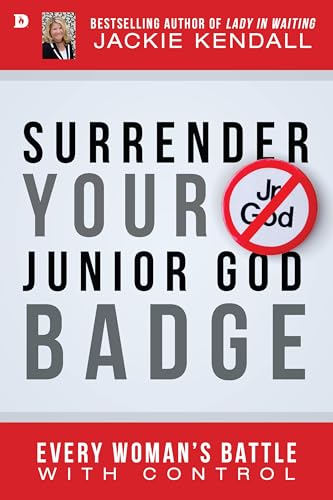 Stock image for Surrender Your Junior God Badge: Every Woman's Battle with Control for sale by Orion Tech