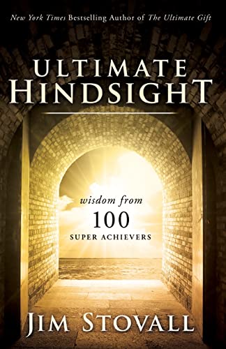 Stock image for Ultimate Hindsight: Wisdom from 100 Super Achievers for sale by Decluttr