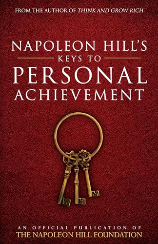 9780768410136: Napoleon Hill's Keys to Personal Achievement: An Official Publication of The Napoleon Hill Foundation