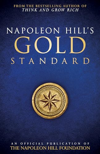 Stock image for Napoleon Hill's Gold Standard (Official Publication of the Napoleon Hill Foundation) for sale by HPB-Emerald