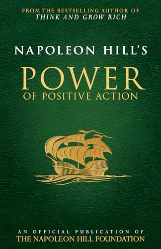 Stock image for Napoleon Hills Power of Positive Action (Official Publication of the Napoleon Hill Foundation) for sale by Goodwill Southern California