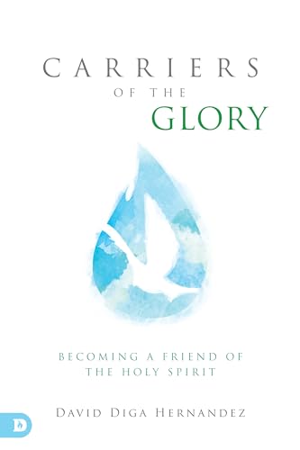 Imagen de archivo de Carriers of the Glory: Becoming a Friend of the Holy Spirit a la venta por Books From California