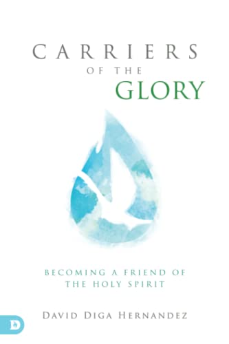 Stock image for Carriers of the Glory: Becoming a Friend of the Holy Spirit for sale by Goodwill Books
